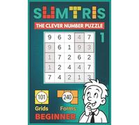 Sumtris - The Clever Number Puzzle, Book 1: Beginner - Fun Addition Practice for Kids Ages 6-9, 101 Logic Puzzles with Familiar Shapes to Boost Math Skills