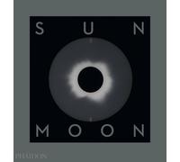 Sun and Moon : A Story of Astronomy, Photography and Cartography