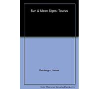 Sun and Moon Signs: Taurus (Sun & moon signs)