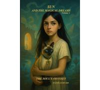 Sun and the Magical Dreams - The Soul’s Odyssey: Novel - Volume 1
