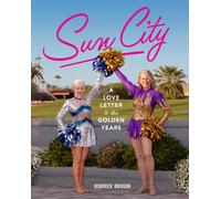 Sun City : A Love Letter to the Golden Years