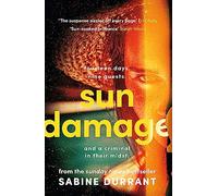 Sun Damage: The most suspenseful crime thriller of 2023 from the Sunday Times bestselling author of Lie With Me - 'perfect poolside reading' The Guardian
