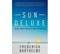 Sun Deluxe : New and Collected Stories