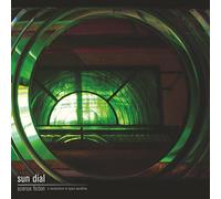 Sun Dial - Science Fiction: A Compendium Of Space Soundtrax