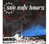 Sun Eats Hours - The Last Ones