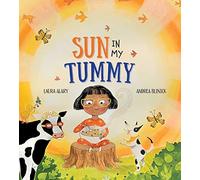 Sun in My Tummy: How the food we eat gives us energy from the sun