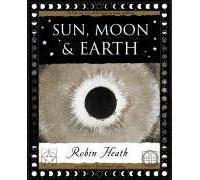 Sun, Moon and Earth by Robin Heath (2006-12-24)