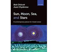 Sun, Moon, Sea, and Stars: 8 contemporary pieces for mixed voices