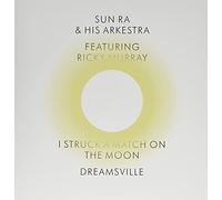 Sun Ra and His Arkestra - I Struck a Match on the Moon, Dreamsville (7") [VINYL]