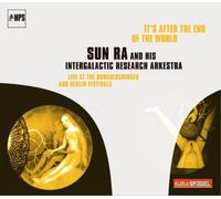 Sun Ra And His Intergalactic Research Arkestra - It’s After The End Of The World