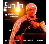 Sun Ra and His Intergalactic Arkestra - Outer Space Employment Agency