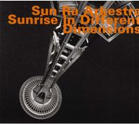 Sun Ra Arkestra; Sun Ra; M Allen; J Gilmore; Gilmore J;Scott N - Sunrise In Different