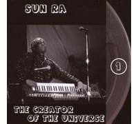 Sun Ra Arkestra - The Creator Of The Universe