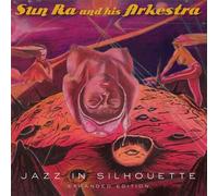 Sun Ra & His Arkestra - Jazz In Silhouette