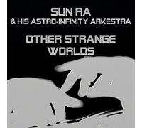 Sun Ra & His Astro Infinity Arkestra - Other Strange Worlds [Vinyl LP] [VINYL]