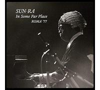 Sun Ra - In Some Far Place: Roma '77