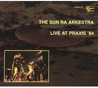 Sun Ra - Live At Praxis 1984