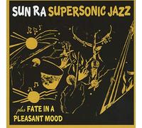 Sun Ra - Super Sonic Jazz + Fate in a Pleastant Mood