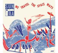Sun Ra - We Travel The Space Ways