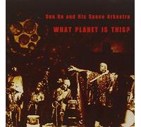 Sun Ra - What Planet Is This?