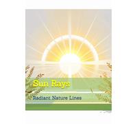 Sun Rays: Radiant Nature Lines (Quiet Reflections of Nature)