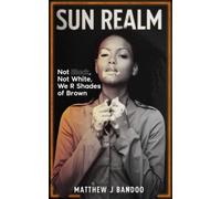 Sun Realm: Not Black, Not White, We R Shades of Brown: 1 (AfroMatrix)