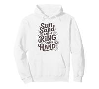 Sun Sand and a Ring on My Hand Pullover Hoodie
