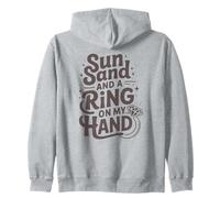 Sun Sand and a Ring on My Hand Zip Hoodie