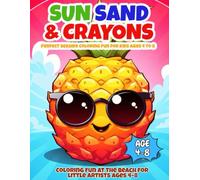 SUN, SAND & CRAYONS Perfect seaside coloring fun for kids ages 4 to 8: Coloring fun at the beach for little artists ages 4-8 (Coloring Books for Kids)