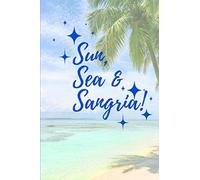 Sun sea and sangria: Cute gift for girls women 120 page Lined Notebook / Journal Gift present 6x9 Soft Cover, Matte Finish, School College Students, ... birthday, christmas, anniversary, graduation