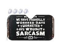 Sun Shade For Car Windshield We Have Worked Days Without Sarcasm Car Windshield Sunshade Sun Cover For Car Windshield Umbrella Car Shade Fr(76x140cm)