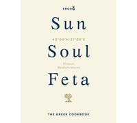 Sun, Soul, Feta : The Greek Cookbook