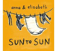 Sun to Sun by Anna & Elizabeth