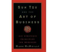 Sun Tzu and the Art of Business: Six Strategic Principles for Managers