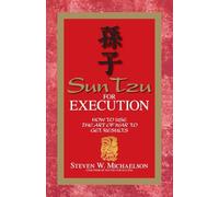 Sun Tzu For Execution: How to Use the Art of War to Get Results