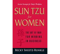 Sun Tzu for Women: The Art of War for Winning in Business