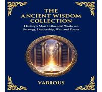 Sun Tzu The Ancient Wisdom Collection: History's Most Influential Works on Sun Tzu Multicolor