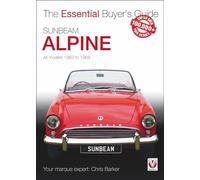 Sunbeam Alpine: All models 1959 to 1968 (Essential Buyer's Guide)