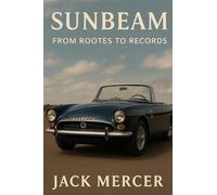 Sunbeam: From Rootes to Records