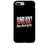 Sunblock Never Heard Of Her Funny Sunburn Vacation Case for iPhone 7 Plus/8 Plus