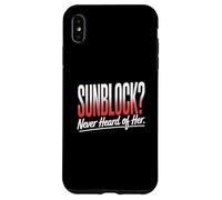 Sunblock Never Heard Of Her Funny Sunburn Vacation Case for iPhone XS Max