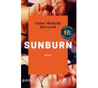 Sunburn: Roman | Ein einfühlsamer Roman über die erste Liebe und die Ängste, die sie mit sich bringt | Shortlist The British Book Awards 2024