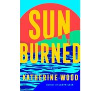 Sunburned: A Novel