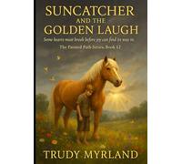 Suncatcher and the Golden Laugh: Book Twelve (Painted Path Series)