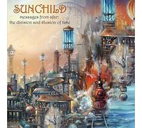 Sunchild - Messages from afar: the division and illusion of time