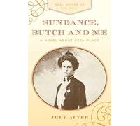 Sundance, Butch and Me: A Novel about Etta Place