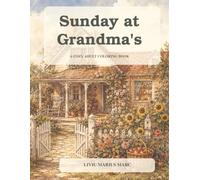 Sunday at Grandma's: A Cozy Adult Coloring Book