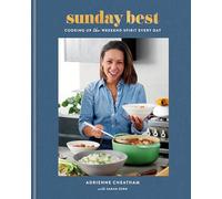 Sunday Best: Cooking Up the Weekend Spirit Every Day: A Cookbook
