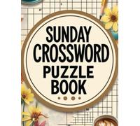 Sunday Crossword Puzzle Book: Relaxing Large Print Puzzles for a Cozy Morning