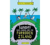 Sunday: Dash Candoo and the Forbidden Island (More Total Mayhem)